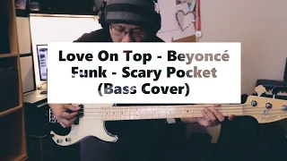 Love On Top - Beyoncé - Scary Pocket Funk Version (Bass Cover)