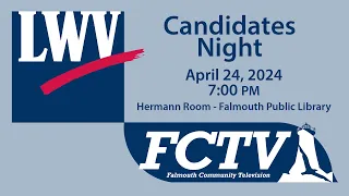 League of Women Voters of Falmouth Candidates Night, April 24, 2024.