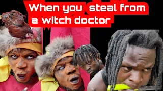 when you steal from a witch doctor  (african culture)
