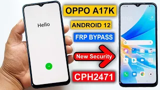 OPPO A17K FRP BYPASS ANDROID 12 | OPPO  A17K CPH2471 GOOGLE ACCOUNT BYPASS | OPPO A17K FRP UNLOCK |