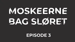 Moskeerne bag sløret - Afsnit 3