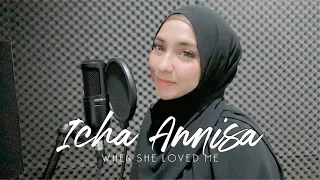 WHEN SHE LOVED ME - Sarah McLachlan (Cover) Icha Annisa