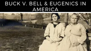 Buck v Bell (1927) and Eugenics in America