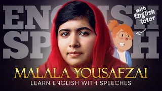 ENGLISH SPEECH | LEARN ENGLISH with MALALA YOUSAFZAI