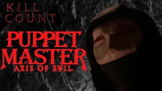 Puppet Master: Axis of Evil (2010) - Kill Count