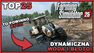 TOP 25 RZECZY KTÓRE POWINNY OBOWIĄZKOWO ZNALEŹĆ SIĘ W FARMING SIMULATOR 25!!!