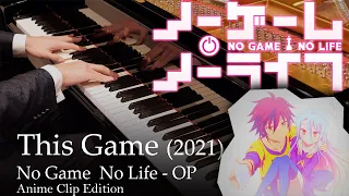 This game Anime Clip Edition (2021 ver.) - No Game No Life OP [Piano] / Konomi Suzuki