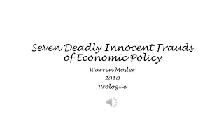 Seven Deadly Innocent Frauds of Economic Policy - Prologue - Warren Mosler