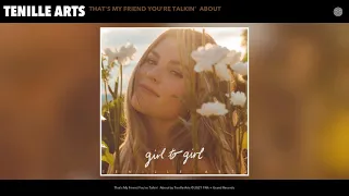 Tenille Arts - That's My Friend You're Talkin' About (Official Audio)