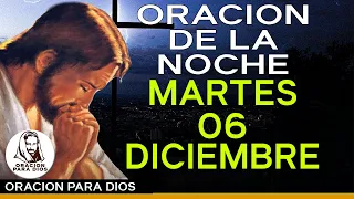 Oración de la Noche del día Martes 06 de Diciembre de 2022