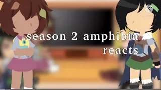 season 2 amphibia reacts [gacha]