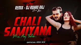 CHALI SAMIYANA ME (EDM BASS) REMIX  DJ ROHAN RAJ