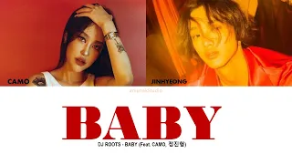 DJ ROOTS - BABY (Feat. CAMO, 정진형) Lyrics/Translation [HAN/ROM/ENG]