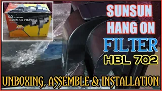 Sunsun Hang on Back Filter HBL- 702 I Unboxing, Assemble & Installation l Complete Details