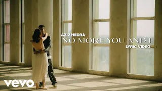 Aziz Hedra - no more you and i (Official Lyric Video)