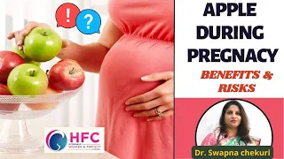 Eating Apple During Pregnancy - Benefits & Risks  || Dr. Swapna Chekuri || HFC