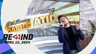 Güd Morning Kapatid Rewind | April 15, 2024 #FrontlineRewind