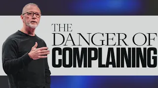 The Danger of Complaining (SERIOUS SIN) | Pastor Steve Smothermon