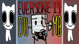 |EVERYONE IS DUMB!!| (Animation Meme (?) {INANIMATE INSANITY TBIT AU}