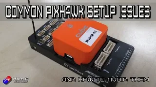 Common PixHawk Setup Problems and How to Avoid Them!