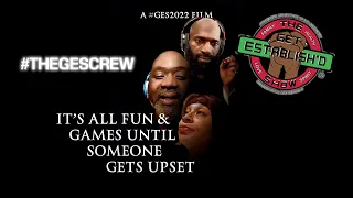 The Get Establish’d Show –E023– ”IT’S ALL FUN & GAMES UNTIL SOMEONE GETS UPSET!”