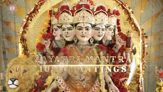 Gayatri Mantra - 108 Chantings