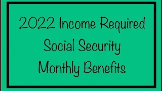 2022 Income Required to Earn Social Security Credits for Monthly Benefits