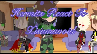 | Hermits React To Xisumavoid | GC |