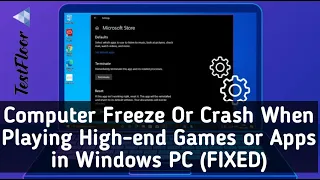Computer Freezes/Crashes when playing Games or Using High End Apps in Windows PC (FIXED)