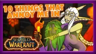 10 Annoying Things in World of Warcraft...