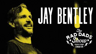 The Rad Dads Show - Jay Bentley (Bad Religion)