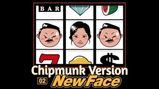 PSY - New Face [Chipmunk Version]