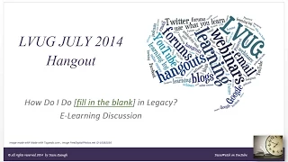 LVUG July 2014 Hangout - How Do I Do That? AND E-Learning Opportunities