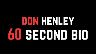 Don Henley: 60 Second Bio