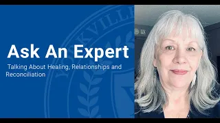 Talking About Healing, Relationships and Reconciliation |  Ask an Expert