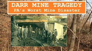 Darr Mine Tragedy: Pennsylvania's Worst Mining Disaster (VIDEO TO BE REPLACED)