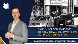 Ep. #275: Can you order someone to roll-down their window during a traffic stop?