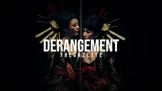 the GazettE - DERANGEMENT [Lyrics]