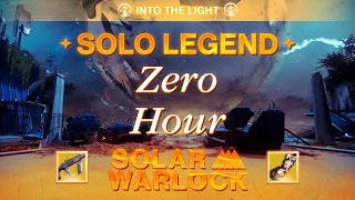 Solo Flawless Legend Zero Hour | Solar Warlock | Into the Light