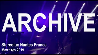 ARCHIVE Live Full Concert 4K @ Stereolux Nantes France May 14th 2019 25 Tour