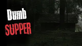 "Dumb Supper" Creepypasta Scary Story