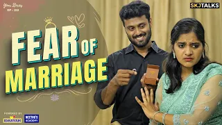 Fear of Marriage | Why Women Fear Marriage | Your Stories EP-152 | SKJ Talks | Short film