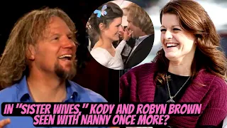 Big Shocking!! In "Sister Wives," Kody and Robyn Brown Seen With Nanny Once More?