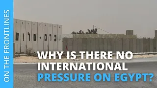 Why is there no international pressure on Egypt?