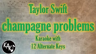 champagne problems Karaoke - Taylor Swift Instrumental Cover Lower Higher Male Original Key