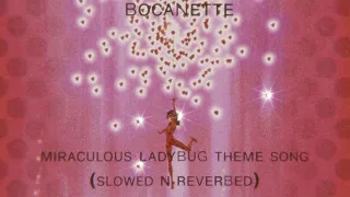 miraculous ladybug theme song (slowed n reverbed)