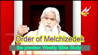 ORDER OF MELCHIZEDEK - HOW IMPORTANT IN THE LAST DAYS |SADHU SUNDAR SELVARAJ