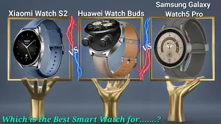 Xiaomi Watch S2, Huawei Watch Buds & Samsung Galaxy Watch5 Pro | With AMOLED Display Massive battery