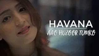 Havana x Aao Huzoor Tumko - Dhvani Bhanushali | Chaitanya Baidkar | Camilla Cabello | Cover