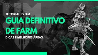 L2 XM - Guia de farm para iniciantes (Melhores áreas e dicas)